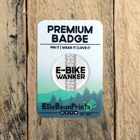 EllieBeanPrints E-Bike Wanker Badge